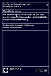 Cover von Die Bedeutung des internationalen Soft Law der Vereinten Nationen und des Europarates für den deutschen Strafvollzug