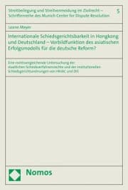 Cover von Internationale Schiedsgerichtsbarkeit in Hongkong und Deutschland - Vorbildfunktion des asiatischen Erfolgsmodells für die deutsche Reform?