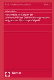 Cover von Horizontale Wirkungen der unionsrechtlichen Diskriminierungsverbote aufgrund der Staatsangehörigkeit