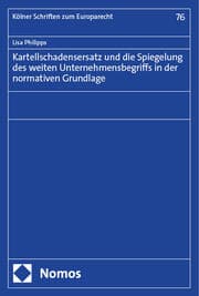 Cover von Kartellschadensersatz und die Spiegelung des weiten Unternehmensbegriffs in der normativen Grundlage