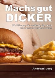 Cover von Machs gut Dicker - Für Männer, die schlank, fit, stark und gesund werden wollen