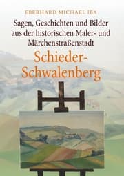 Cover von Sagen, Geschichten und Bilder aus der historischen Maler- und Märchenstraßenstadt Schieder-Schwalenberg