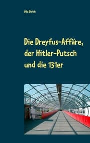 Cover von Die Dreyfus-Affäre, der Hitler-Putsch und die 131er