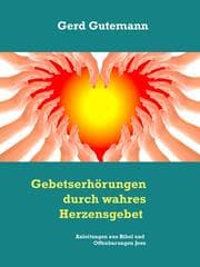 Cover von Gebetserhörungen durch wahres Herzensgebet