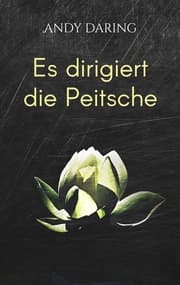 Cover von Es dirigiert die Peitsche