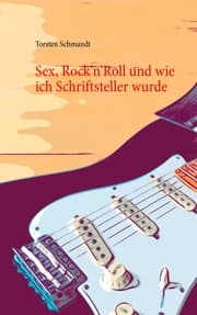 Cover von Sex, Rock'n'Roll und wie ich Schriftsteller wurde
