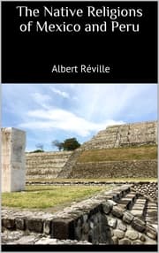 Cover von The Native Religions of Mexico and Peru