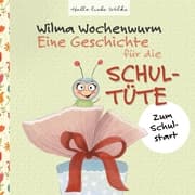 Cover von Wilma Wochenwurm: Eine Geschichte für die Schultüte