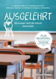 Cover von Ausgelehrt. Ab morgen läuft die Schule ohne mich!
