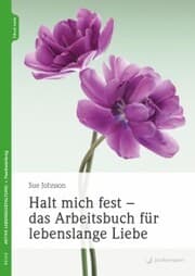 Cover von Halt mich fest - das Arbeitsbuch für lebenslange Liebe
