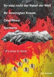 Cover von Ihr seid nicht der Nabel der Welt Ihr vereinigten Krauts - Ossi/Wessi Germans