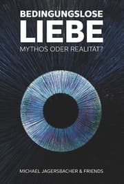 Cover von Bedingungslose Liebe - Mythos oder Realität?