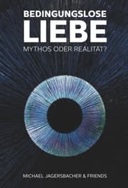 Cover von Bedingungslose Liebe - Mythos oder Realität?