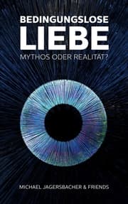 Cover von Bedingungslose Liebe - Mythos oder Realität?