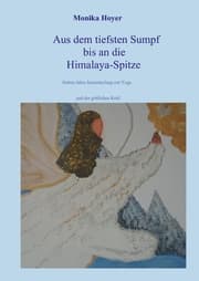 Cover von Aus dem tiefsten Sumpf bis an die Himalaya-Spitze