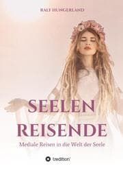 Cover von Seelenreisende - Mediale Reisen in die Welt der Seele