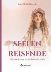 Cover von Seelenreisende - Mediale Reisen in die Welt der Seele
