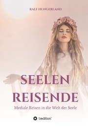 Cover von Seelenreisende - Mediale Reisen in die Welt der Seele