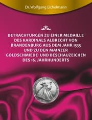 Cover von Betrachtungen zu einer Medaille des Kardinals Albrecht von Brandenburg aus dem Jahr 1535 und zu den Mainzer Goldschmiede- und Beschauzeichen des 16. Jahrhunderts