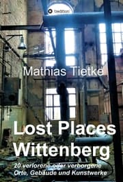 Cover von Lost Places - Wittenberg