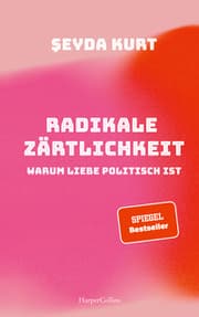 Cover von Radikale Zärtlichkeit - Warum Liebe politisch ist