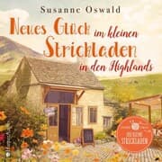 Cover von Neues Glück im kleinen Strickladen in den Highlands (ungekürzt)