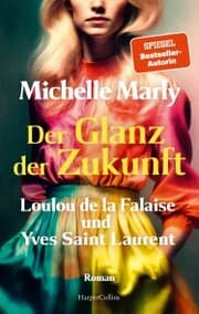 Cover von Der Glanz der Zukunft. Loulou de la Falaise und Yves Saint Laurent
