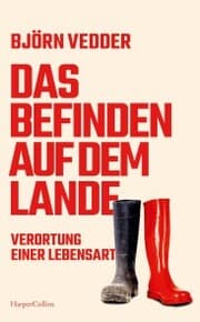 Cover von Das Befinden auf dem Lande. Verortung einer Lebensart