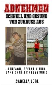 Cover von ABNEHMEN SCHNELL UND GESUND VON ZUHAUSE AUS