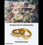 Cover von 15 Tipps, die für Ihre Hochzeitsvorbereitungen unentbehrlich sind und 16 Ideen für Ihr individuelles Hochzeitsmotto