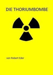 Cover von Die Thoriumbombe