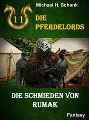 Cover von Die Pferdelords 11 - Die Schmieden von Rumak