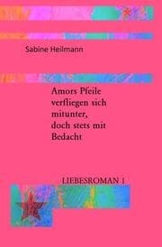 Cover von Amors Pfeile verfliegen sich mitunter, doch stets mit Bedacht