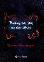 Cover von Horrorgeschichten aus dem Abyss - Erweiterte Gesamtausgabe