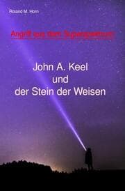 Cover von Angriff aus dem Superspektrum: John A. Keel und der Stein der Weisen