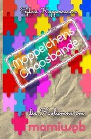 Cover von Moppelchens Chaosbande - die Kolumne im mamiweb