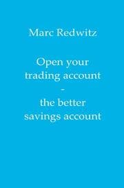 Cover von Open your trading account - the better savings account