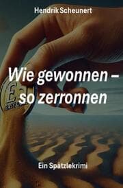 Cover von Wie gewonnen - so zerronnen
