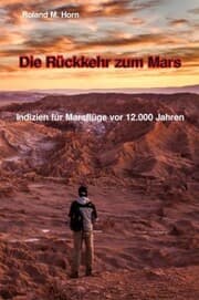 Cover von Die Rückkehr zum Mars: Indizien für Marsflüge vor 12.000 Jahren
