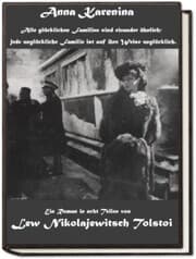 Cover von Anna Karenina oder 'Alle glücklichen Familien sind einander ähnlich; jede unglückliche Familie ist auf ihre Weise unglücklich.'