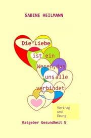 Cover von Die Liebe ist ein Wesen, das uns alle verbindet