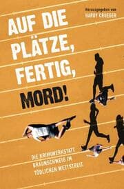 Cover von Auf die Plätze, fertig, Mord!
