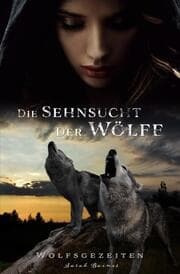 Cover von Die Sehnsucht der Wölfe