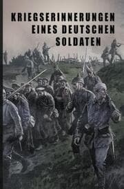 Cover von Kriegs-Erinnerungen eines deutschen Soldaten