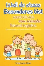 Cover von Weil du etwas Besonderes bist werde ich dich ohne schimpfen liebevoll begleiten