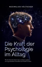 Cover von Die Kraft der Psychologie im Alltag