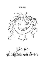 Cover von Wie sie glücklich werden
