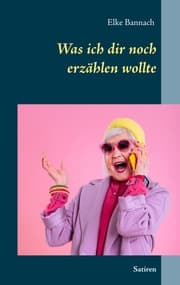 Cover von Was ich dir noch erzählen wollte