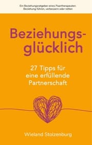 Cover von Beziehungsglücklich: 27 Tipps für eine erfüllende Partnerschaft