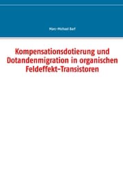 Cover von Kompensationsdotierung und Dotandenmigration in organischen Feldeffekt-Transistoren